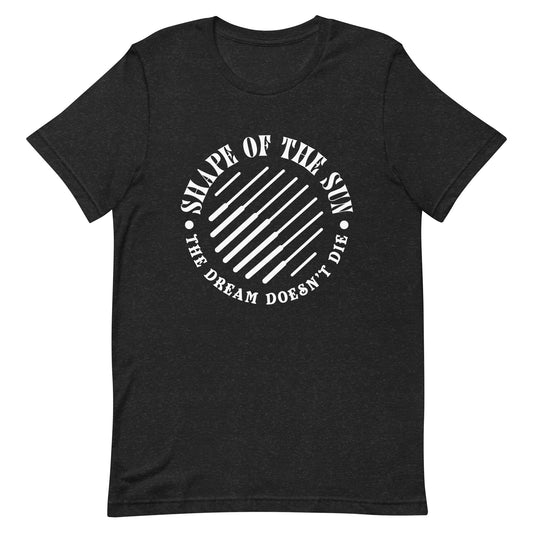 The Dream Doesn't Die - T-Shirt